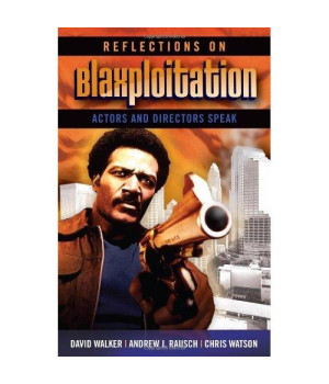 Reflections on Blaxploitation: Actors and Directors Speak