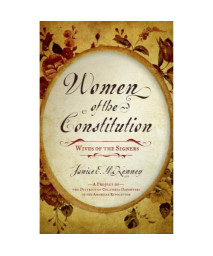 Women of the Constitution: Wives of the Signers