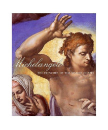Michelangelo: The Frescoes of Sistine Chapel