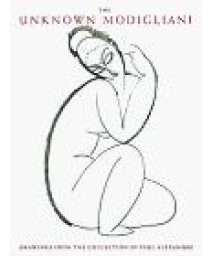 The Unknown Modigliani: Drawings from the Collection of Paul Alexandre
