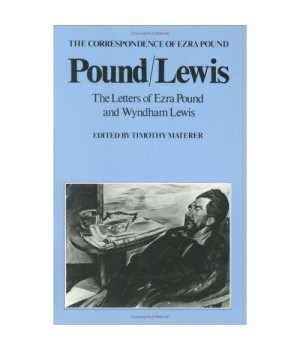 Pound/Lewis: The Letters of Ezra Pound and Wyndham Lewis (The Correspondence of Ezra Pound)