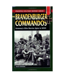 The Brandenburger Commandos: Germany's Elite Warrior Spies in World War II (Stackpole Military History Series)