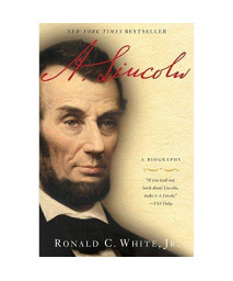 A. Lincoln: A Biography