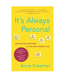 It's Always Personal: Navigating Emotion in the New Workplace