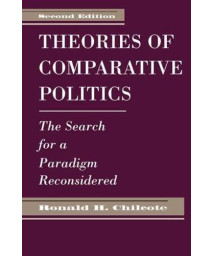 Theories Of Comparative Politics: The Search For A Paradigm Reconsidered, Second Edition      (Paperback)