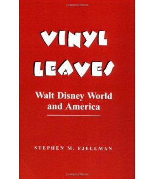 Vinyl Leaves: Walt Disney World and America (Institutional Structures of Feeling)      (Paperback)