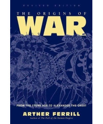 The Origins Of War: From The Stone Age To Alexander The Great, Revised Edition (History & Warfare)      (Paperback)