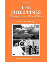 The Philippines: A Singular And A Plural Place, Fourth Edition (Nations of the Modern World)      (Paperback)