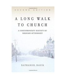 A Long Walk To Church: A Contemporary History Of Russian Orthodoxy      (Paperback)