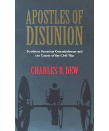 Apostles of Disunion: Southern Secession Commissioners and the Causes of the Civil War (A Nation Divided: Studies in the Civil War Era)      (Paperback)