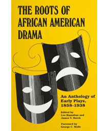 The Roots of African American Drama: An Anthology of Early Plays, 1858-1938 (African American Life Series)      (Paperback)