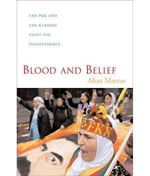 Blood and Belief: The PKK and the Kurdish Fight for Independence      (Hardcover)