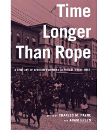 Time Longer than Rope: A Century of African American Activism, 1850-1950      (Paperback)