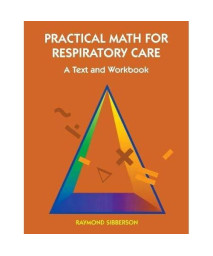 Practical Math for Respiratory Care: A Text and Workbook