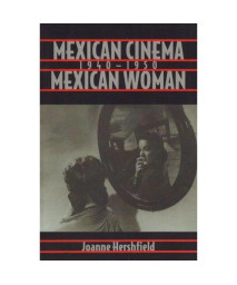 Mexican Cinema/Mexican Woman, 1940-1950 (Latin American Communication and Popular Culture)
