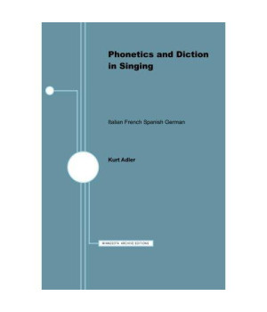 Phonetics and Diction in Singing: Italian, French, Spanish, German