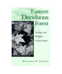 Eastern Deciduous Forest, Second Edition: Ecology and Wildlife Conservation