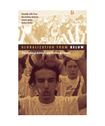 Globalization From Below: Transnational Activists And Protest Networks (Social Movements, Protest and Contention)