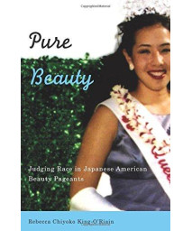Pure Beauty: Judging Race in Japanese American Beauty Pageants      (Paperback)