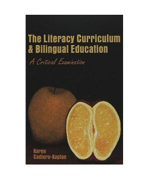 The Literacy Curriculum and Bilingual Education: A Critical Examination (Counterpoints)