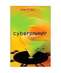 Cybersounds: Essays on Virtual Music Culture (Digital Formations)