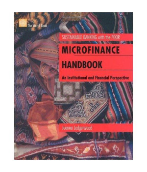 Microfinance Handbook: An Institutional and Financial Perspective (Sustainable Banking With the Poor)