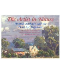 The Artist in Nature: Thomas Kinkade and the Plein Air Tradition