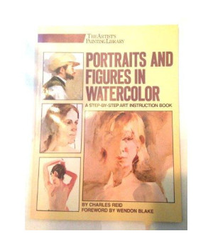 Portraits and Figures in Watercolor (ARTIST'S PAINTING LIBRARY)