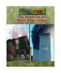 The Attacks on the World Trade Center: February 26, 1993, and September 11, 2001 (Terrorist Attacks)