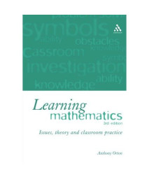 Learning Mathematics: Issues, Theory and Classroom Practice