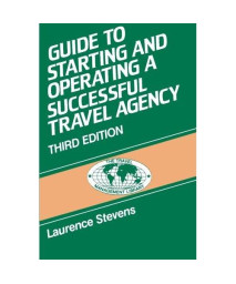 Guide to Starting & Operating a Travel Agency (The Travel Management Library Series)