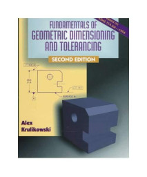 Fundamentals of Geometric Dimensioning and Tolerancing