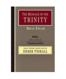 The Message of the Trinity: Life in God (Bible Speaks Today)