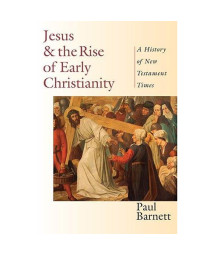 Jesus & the Rise of Early Christianity: A History of New Testament Times
