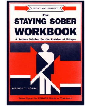 The Staying Sober Workbook: A Serious Solution for the Problem of Relapse