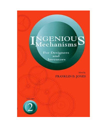 002: Ingenious Mechanisms for Designers and Inventors,  (Volume 2) (Ingenious Mechanisms for Designers & Inventors)