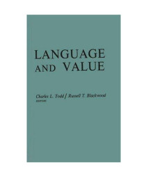 Language and Value: Proceedings of the Centennial Conference on the Life and Works of Alexander Bryan Johnson, September 8-9, 1967, Utica, New York (Contributions in Philosophy)