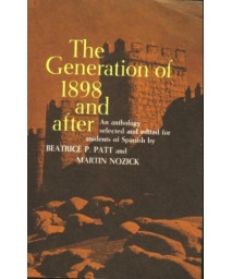 The Generation of 1898 and After:  an Anthology Selected and Edited for Students of Spanish (English and Spanish Edition)      (Paperback)