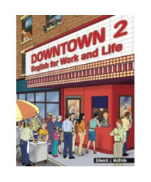 Downtown 2: English for Work and Life (Downtown: English for Work and Life)