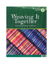 Weaving It Together 2: Connecting Reading and Writing (Weaving It Together Two) (v. 2)
