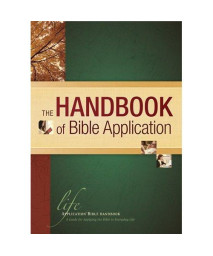 The Handbook of Bible Application (Life Application Reference)