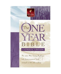 The One Year Bible - Catholic: NLT