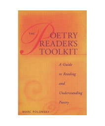 The Poetry Reader's Toolkit: A Guide to Reading and Understanding Poetry