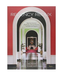 Regency Redux: High Style Interiors: Napoleonic, Classical Moderne, and Hollywood Regency
