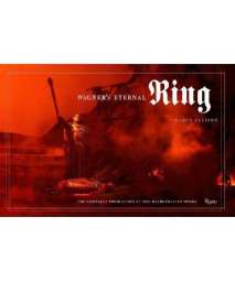 Wagner's Eternal Ring: The Complete Production at the Metropolitan Opera