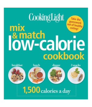 Cooking Light Mix & Match Low-Calorie Cookbook: 1,500 Calories a Day