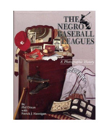 The Negro Baseball Leagues: A Photographic History