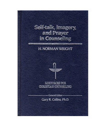 Self-Talk, Imagery and Prayer in Counseling (Resources for Christian Counseling)