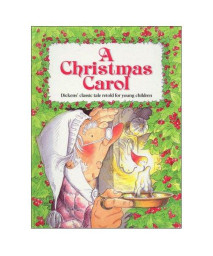 A Christmas Carol: Dicken's Classic Tale Retold for Young Children