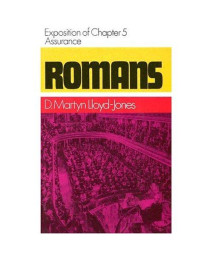 Romans: Assurance, Exposition of Chapter 5 (Romans Series)